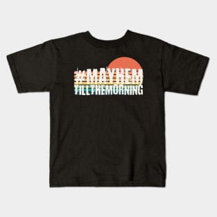 Mayhem till the morning Kids T-Shirt